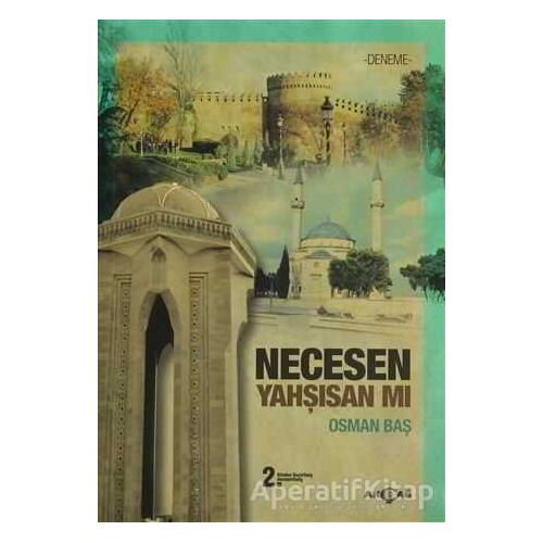 Necesen Yahşisan Mı - Osman Baş - Akçağ Yayınları