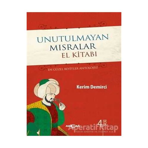 Unutulmayan Mısralar El Kitabı (Ciltli) - Kerim Demirci - Akçağ Yayınları