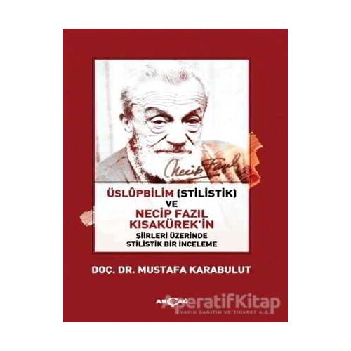 Üslüpbilim (Stilistlik) ve Necip Fazıl Kısakürekin Şiirleri Üzerinde Stilistlik Bir İnceleme