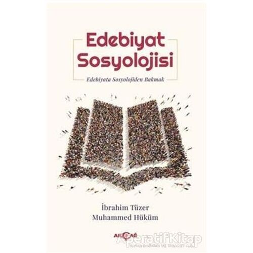 Edebiyat Sosyolojisi - İbrahim Tüzer - Akçağ Yayınları