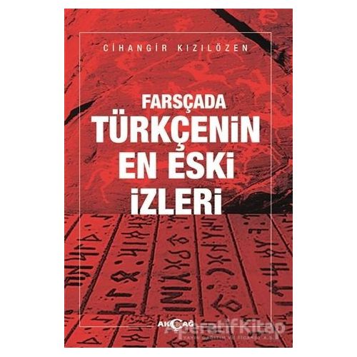 Farsçada Türkçenin En Eski İzleri - Cihangir Kızılözen - Akçağ Yayınları