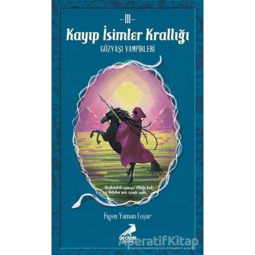 Kayıp İsimler Krallığı 3 - Figen Yaman Coşar - Erdem Çocuk