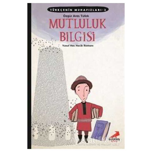 Türkçenin Muhafızları 3 - Mutluluk Bilgisi - Özgür Aras Tüfek - Erdem Çocuk