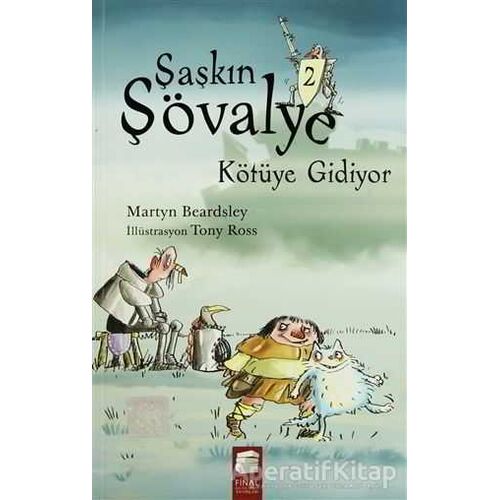 Şaşkın Şövalye Kötüye Gidiyor - Martyn Beardsley - Final Kültür Sanat Yayınları