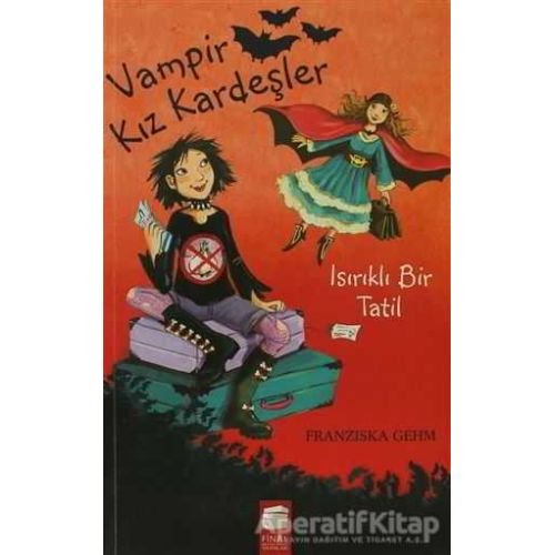 Vampir Kız Kardeşler - Isırıklı Bir Tatil - Fransizka Gehm - Final Kültür Sanat Yayınları