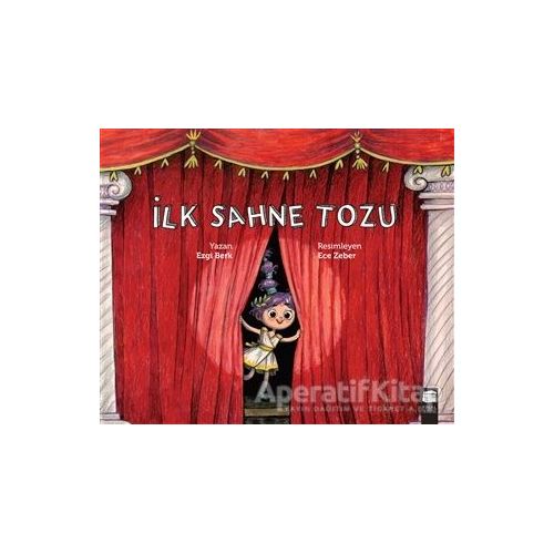 İlk Sahne Tozu - Ezgi Berk - Final Kültür Sanat Yayınları