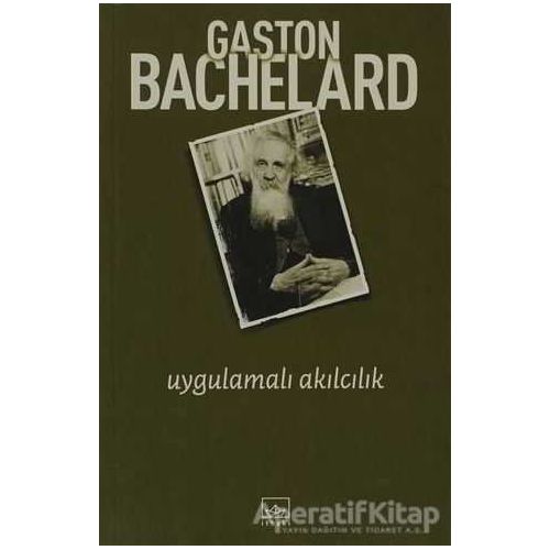 Uygulamalı Akılcılık - Gaston Bachelard - İthaki Yayınları
