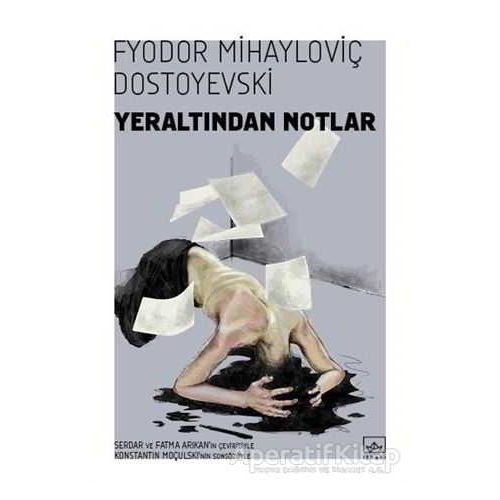 Yeraltından Notlar - Fyodor Mihayloviç Dostoyevski - İthaki Yayınları