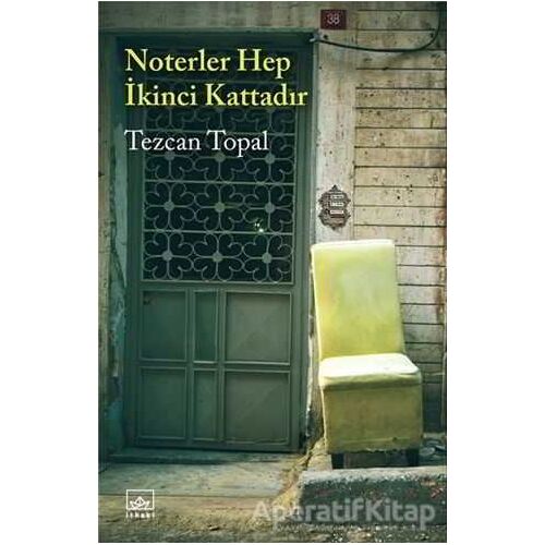 Noterler Hep İkinci Kattadır - Tezcan Topal - İthaki Yayınları
