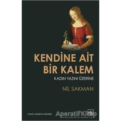 Kendine Ait Bir Kalem - Nil Sakman - İthaki Yayınları