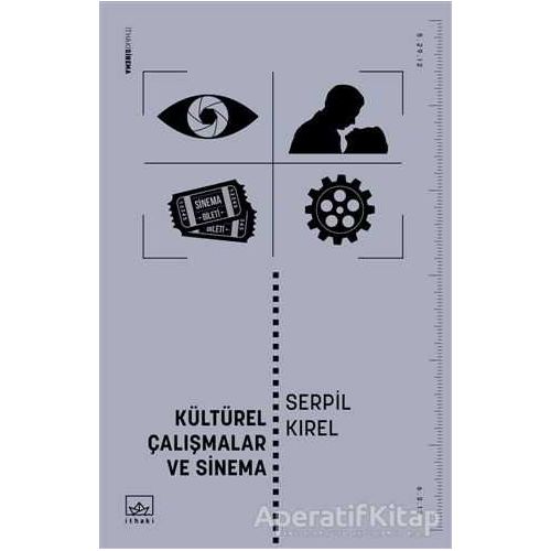 Kültürel Çalışmalar ve Sinema - Serpil Kırel - İthaki Yayınları