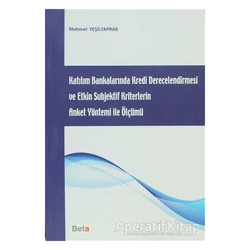 Katılım Bankalarında Kredi Derecelendirmesi ve Etkin Subjektif Kriterlerin Anket Yöntemi ile Ölçümü