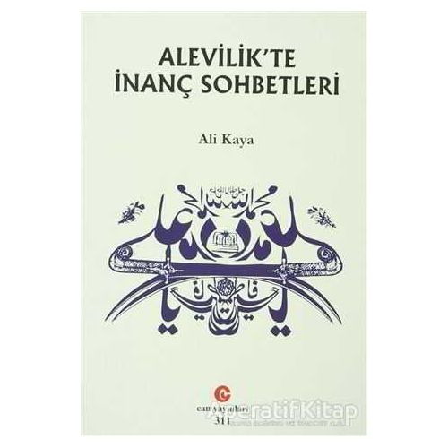 Alevilik’te İnanç Sohbetleri - Ali Kaya - Can Yayınları (Ali Adil Atalay)