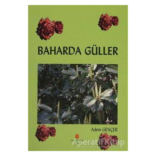Baharda Güller - Adem Gençer - Can Yayınları (Ali Adil Atalay)