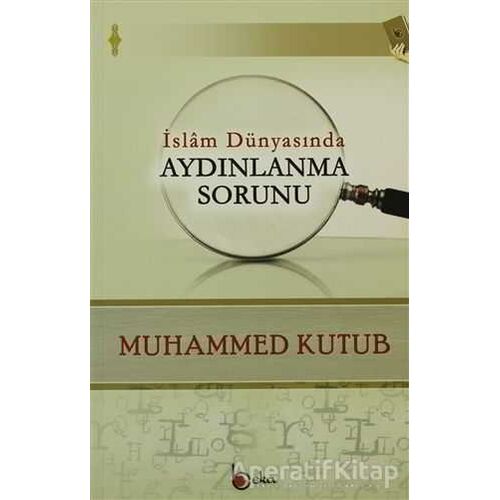 İslam Dünyasında Aydınlanma Sorunu - Muhammed Ali Kutub - Beka Yayınları
