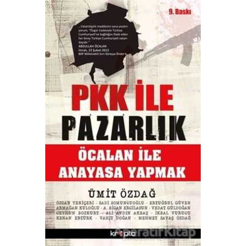 PKK ile Pazarlık - Öcalan İle Anayasa Yapmak - Ümit Özdağ - Kripto Basım Yayın