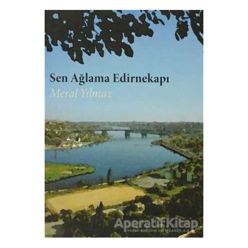 Sen Ağlama Edirnekapı - Meral Yılmaz - Cinius Yayınları