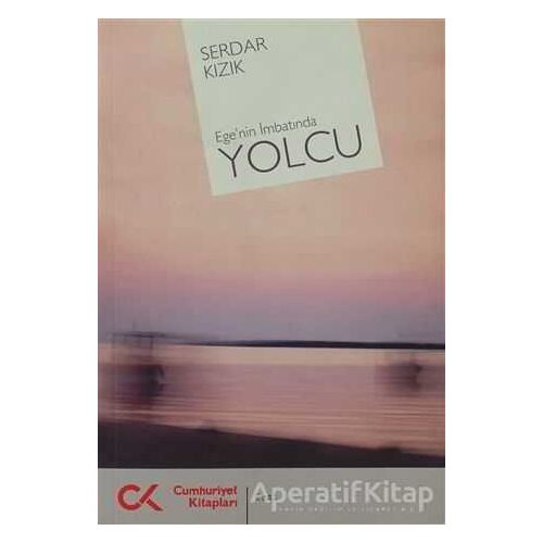 Yolcu - Serdar Kızık - Cumhuriyet Kitapları