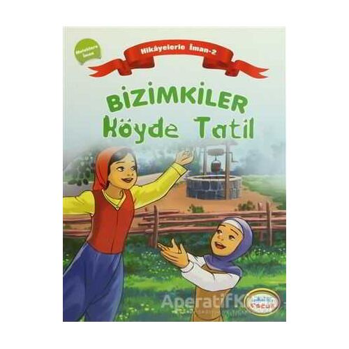 Bizimkiler Köyde Tatil - Ayşe Alkan Sarıçiçek - İnkılab Yayınları