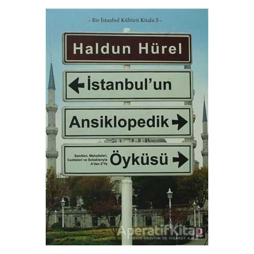 İstanbul’un Ansiklopedik Öyküsü - Haldun Hürel - Kapı Yayınları