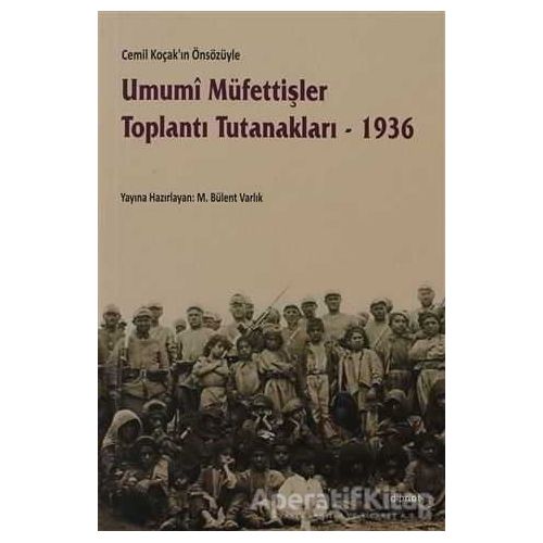 Umumi Müfettişler Toplantı Tutanakları - 1936 - Kolektif - Dipnot Yayınları