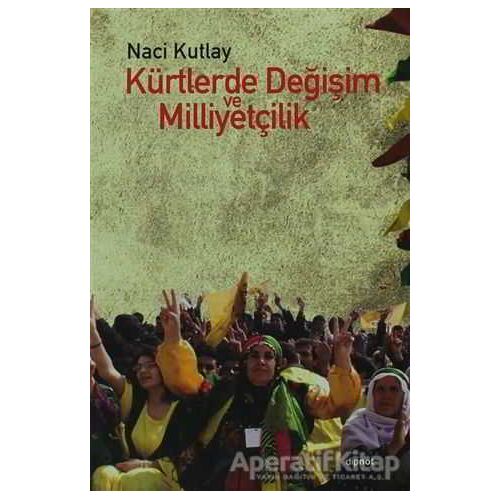 Kürtlerde Değişim ve Milliyetçilik - Naci Kutlay - Dipnot Yayınları