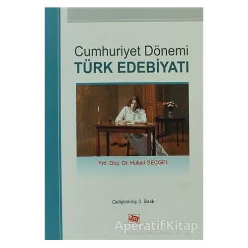 Cumhuriyet Dönemi Türk Edebiyatı - Hulusi Geçgel - Anı Yayıncılık