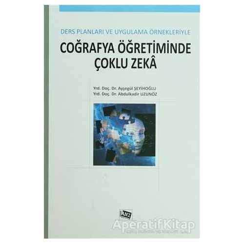 Coğrafya Öğretiminde Çoklu Zeka - Ayşegül Şeyihoğlu - Anı Yayıncılık