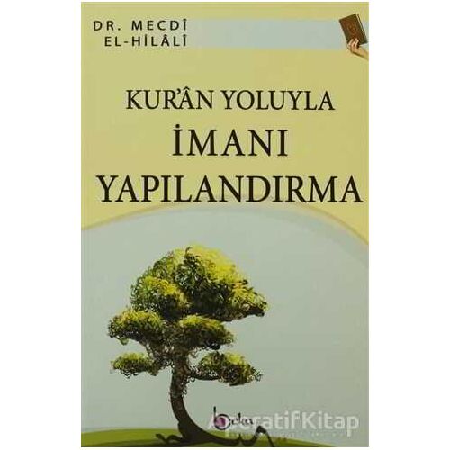 Kur’an Yoluyla İmanı Yapılandırma - Mecdi El-Hilali - Beka Yayınları