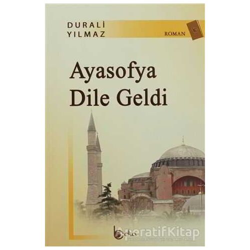 Ayasofya Dile Geldi - Durali Yılmaz - Beka Yayınları