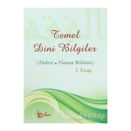 Temel Dini Bilgiler - Osman Arpaçukuru - Beka Yayınları