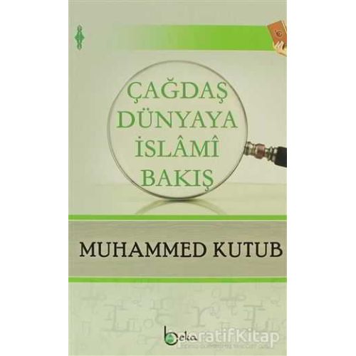 Çağdaş Dünyaya İslami Bakış - Muhammed Kutub - Beka Yayınları