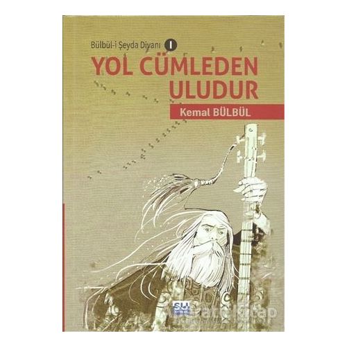 Yol Cümleden Uludur - Kemal Bülbül - Su Yayınevi