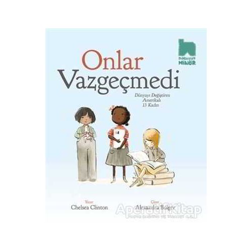 Onlar Vazgeçmedi - Chelsea Clinton - Habitus Kitap
