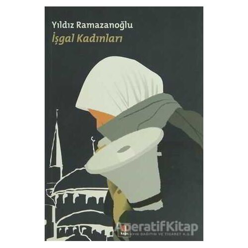 İşgal Kadınları - Yıldız Ramazanoğlu - Kapı Yayınları