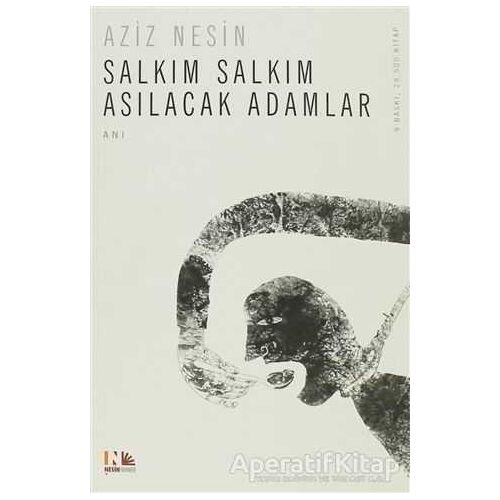 Salkım Salkım Asılacak Adamlar - Aziz Nesin - Nesin Yayınevi