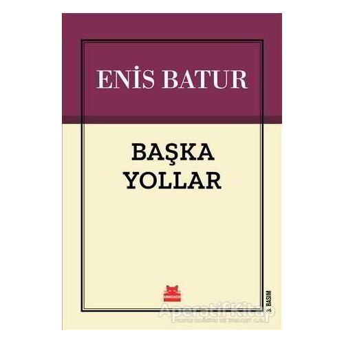 Başka Yollar - Enis Batur - Kırmızı Kedi Yayınevi