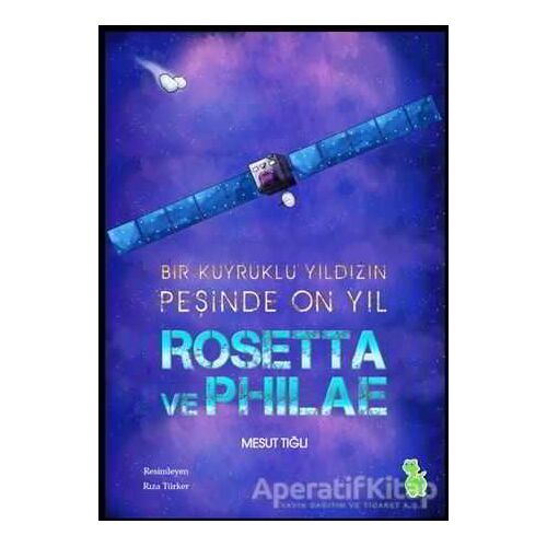 Rosetta ve Philae - Mesut Tığlı - Yeşil Dinozor