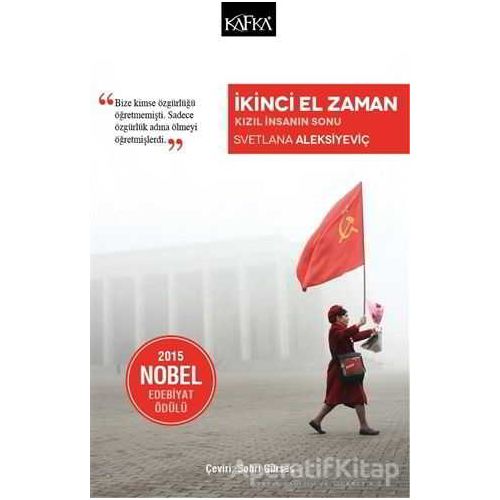 İkinci El Zaman - Svetlana Aleksiyeviç - Kafka Kitap