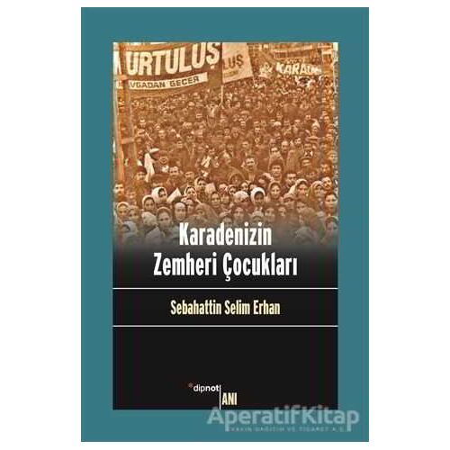 Karadenizin Zemheri Çocukları - Sabahattin Selim Erhan - Dipnot Yayınları