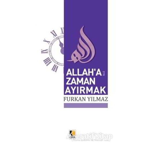 Allah’a Zaman Ayırmak - Furkan Yılmaz - Çıra Yayınları