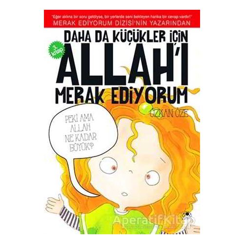 Daha da Küçükler İçin Allahı Merak Ediyorum 3. Kitap - Özkan Öze - Uğurböceği Yayınları