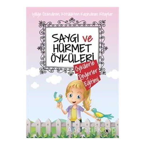 Saygı ve Hürmet Öyküleri - Saide Nur Dikmen - Uğurböceği Yayınları