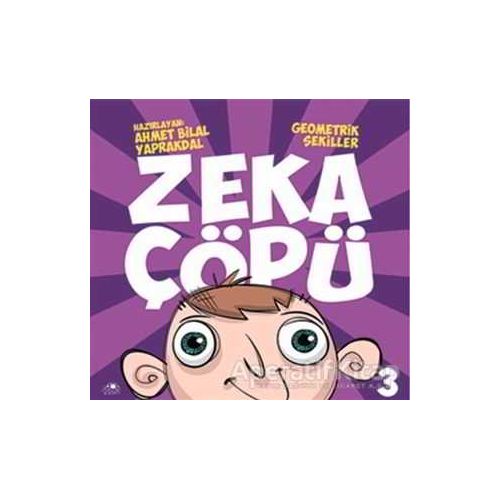 Zeka Çöpü - 3 / Geometrik Şekiller - Ahmet Bilal Yaprakdal - Uğurböceği Yayınları