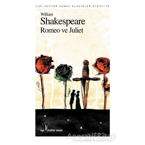 Romeo ve Juliet - William Shakespeare - İlgi Kültür Sanat Yayınları