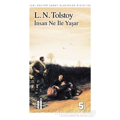 İnsan Ne İle Yaşar - Lev Nikolayeviç Tolstoy - İlgi Kültür Sanat Yayınları