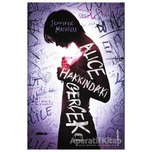 Alice Hakkındaki Gerçek - Jennifer Mathieu - Yabancı Yayınları
