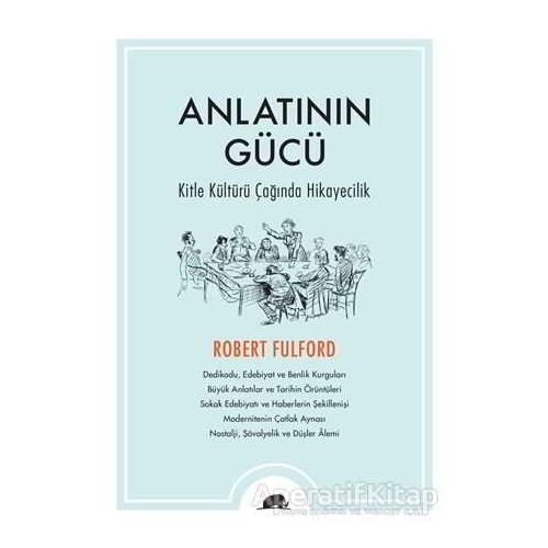 Anlatının Gücü - Robert Fulford - Kolektif Kitap