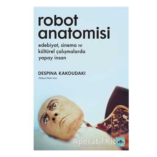 Robot Anatomisi - Despina Kakoudaki - Kolektif Kitap