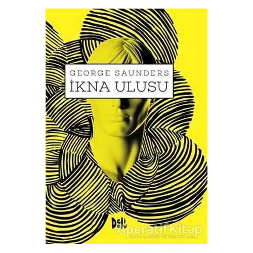 İkna Ulusu - George Saunders - Delidolu